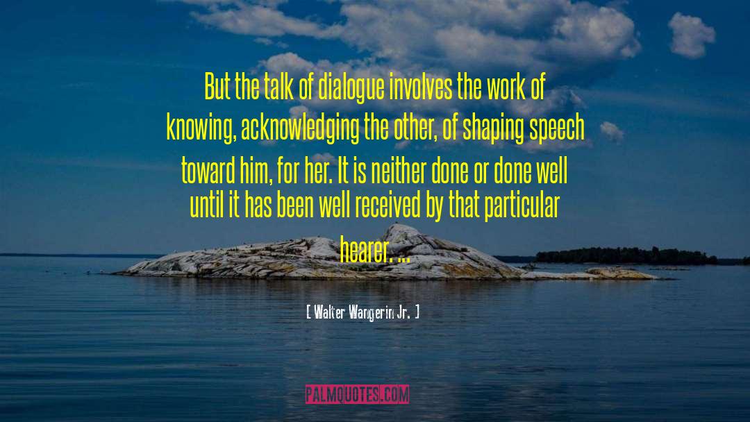 Interfaith Dialogue quotes by Walter Wangerin Jr.