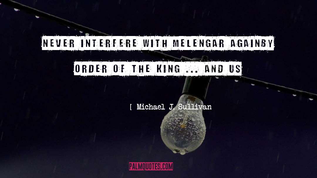 Interfere quotes by Michael J. Sullivan