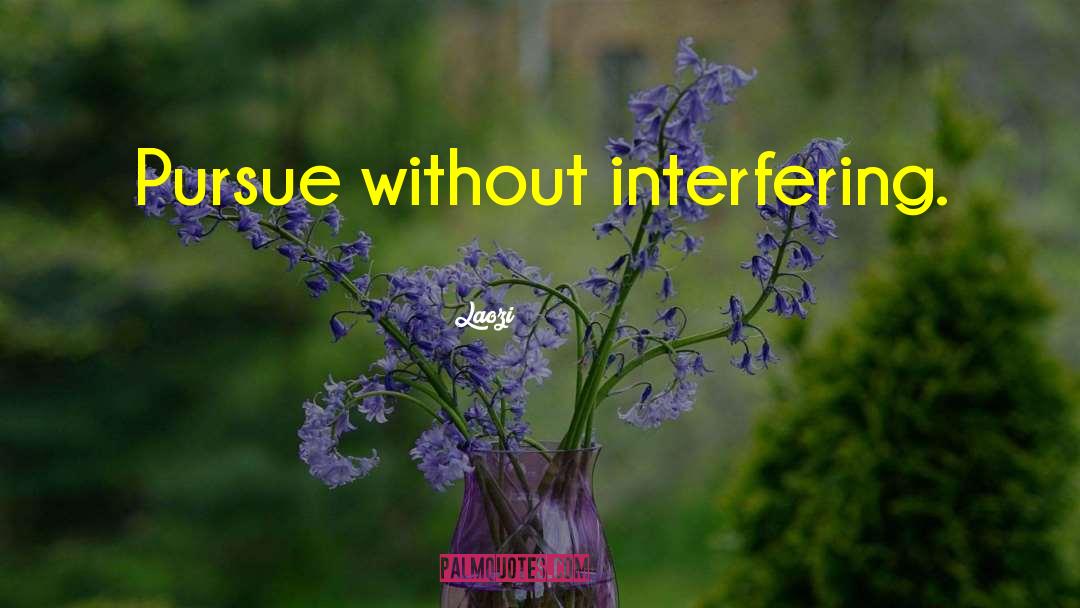 Interfere quotes by Laozi