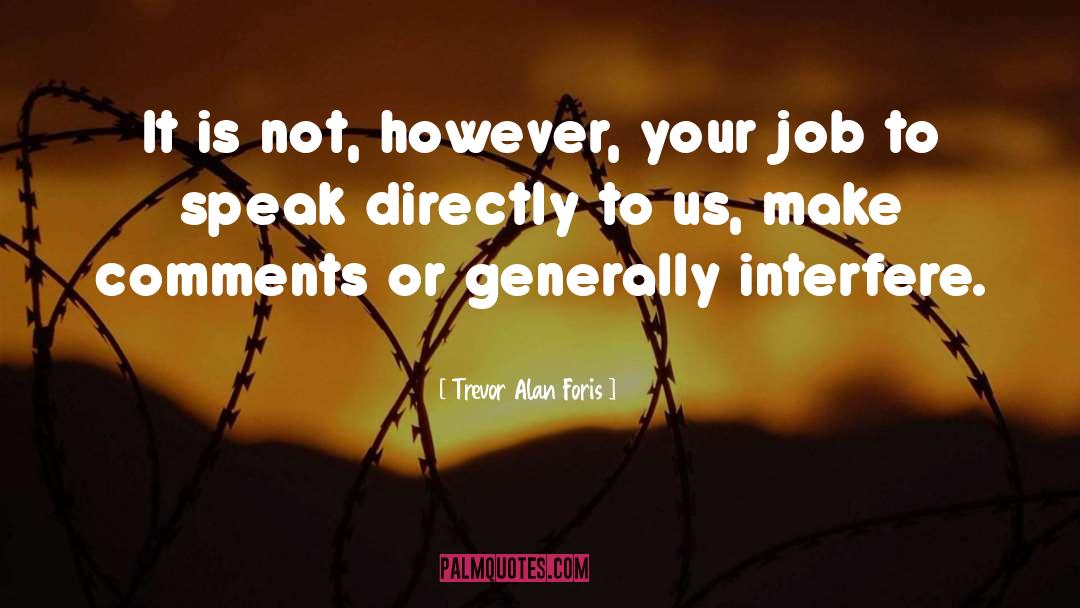 Interfere quotes by Trevor Alan Foris