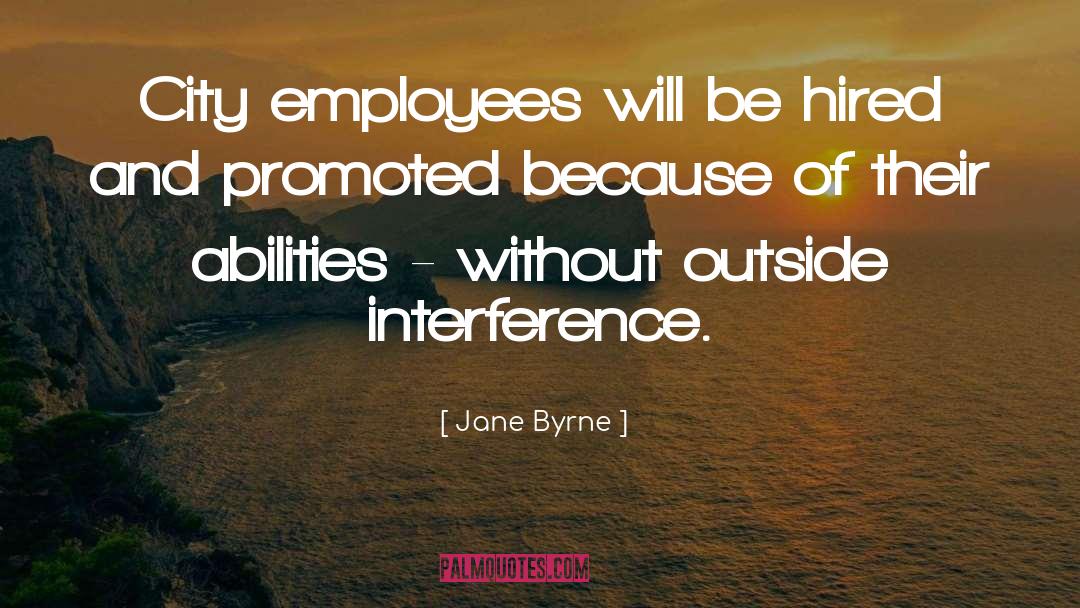 Interference quotes by Jane Byrne