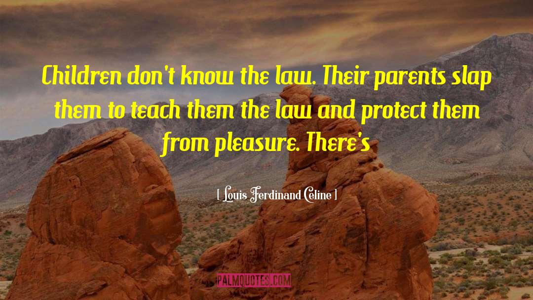 Interfering Parents In Law quotes by Louis Ferdinand Celine