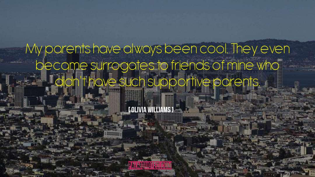 Interfering Parents In Law quotes by Olivia Williams