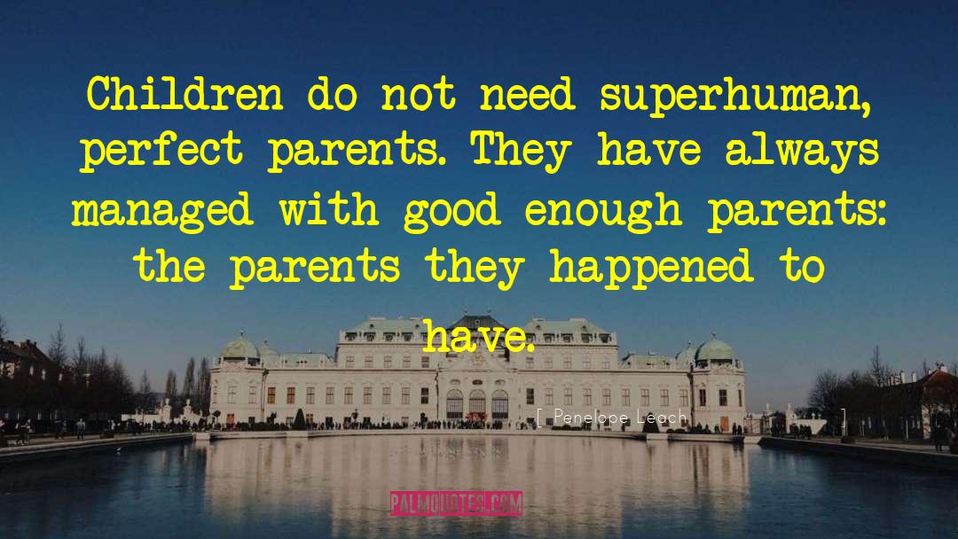 Interfering Parents In Law quotes by Penelope Leach