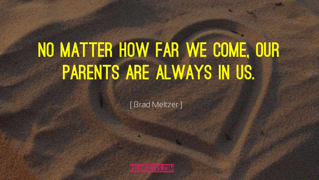 Interfering Parents In Law quotes by Brad Meltzer