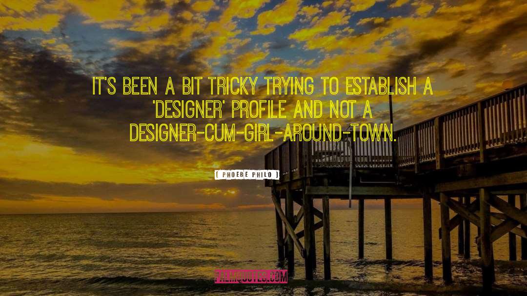 Interior Designer quotes by Phoebe Philo