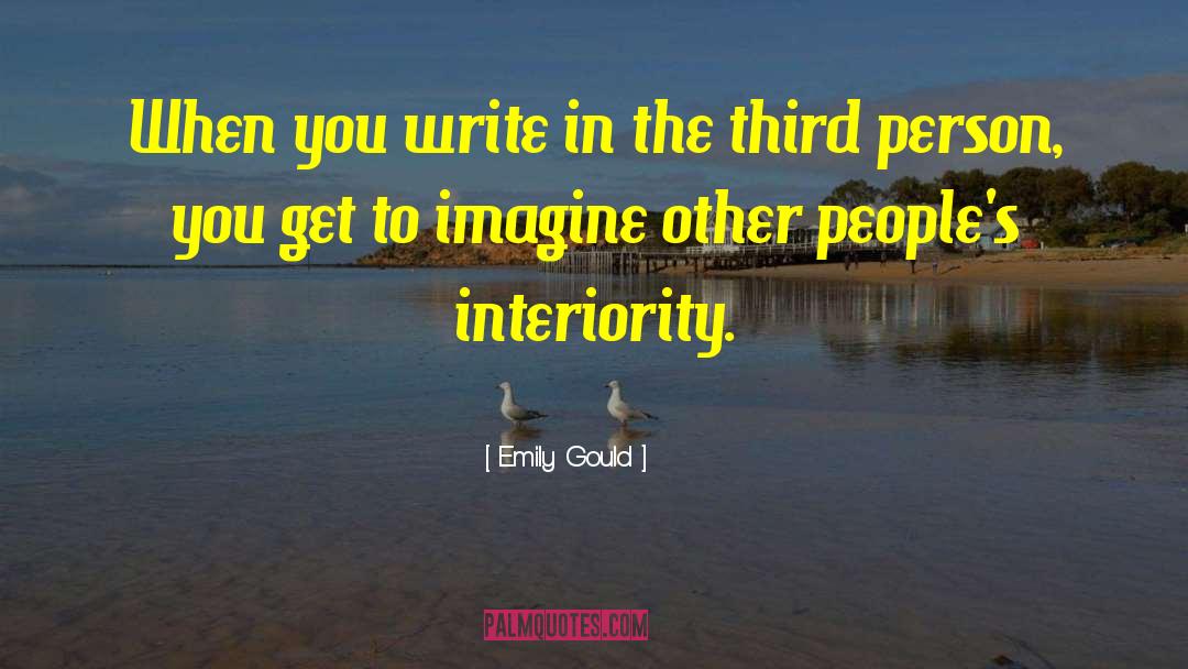 Interiority quotes by Emily Gould