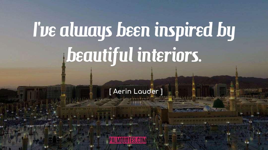 Interiors quotes by Aerin Lauder