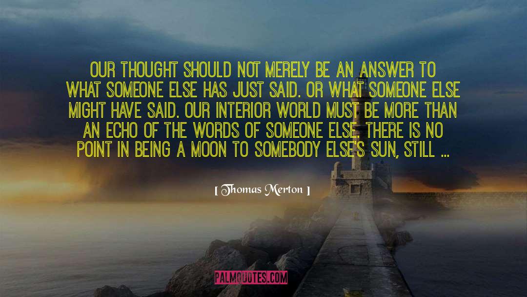 Interiors quotes by Thomas Merton