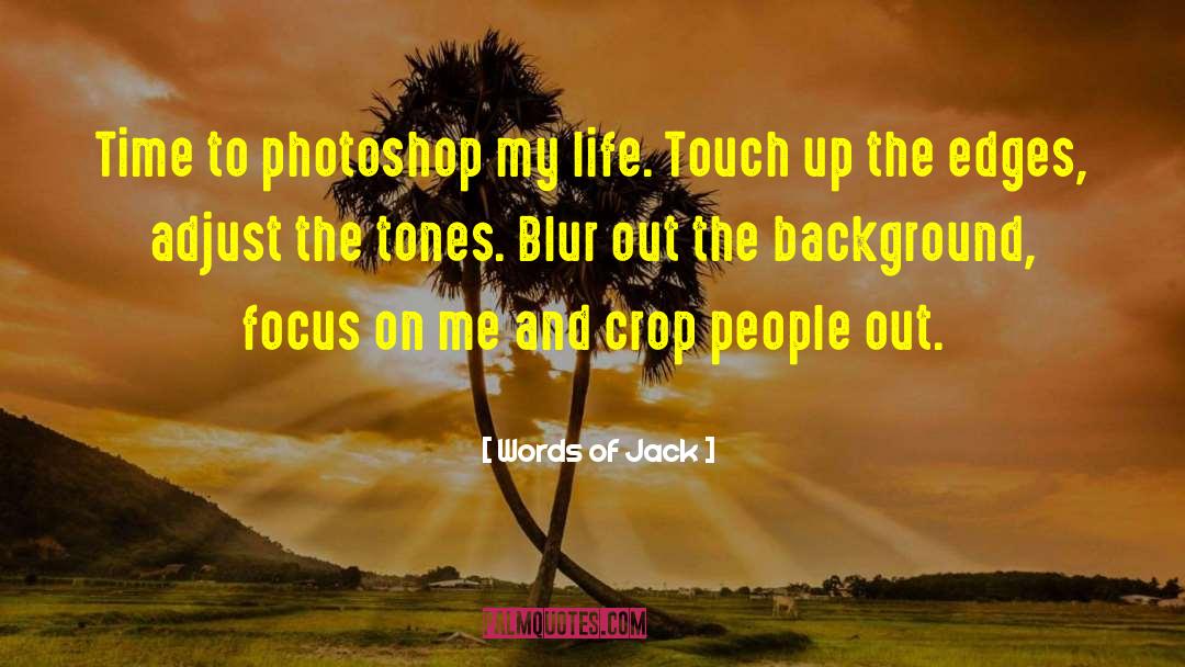 Interlacing Photoshop quotes by Words Of Jack