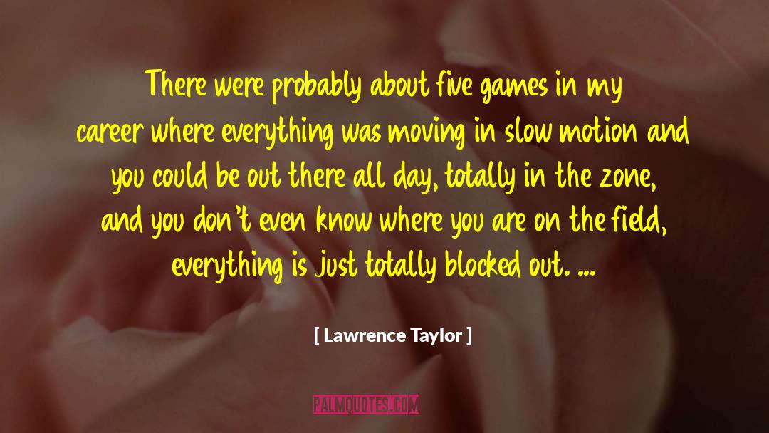 Interlude Five quotes by Lawrence Taylor