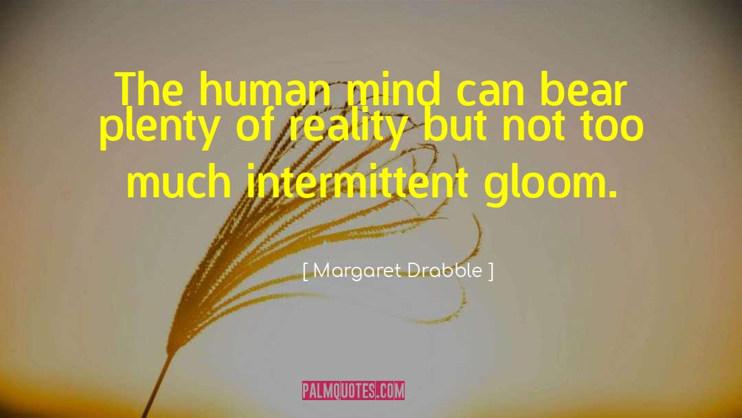 Intermittent quotes by Margaret Drabble