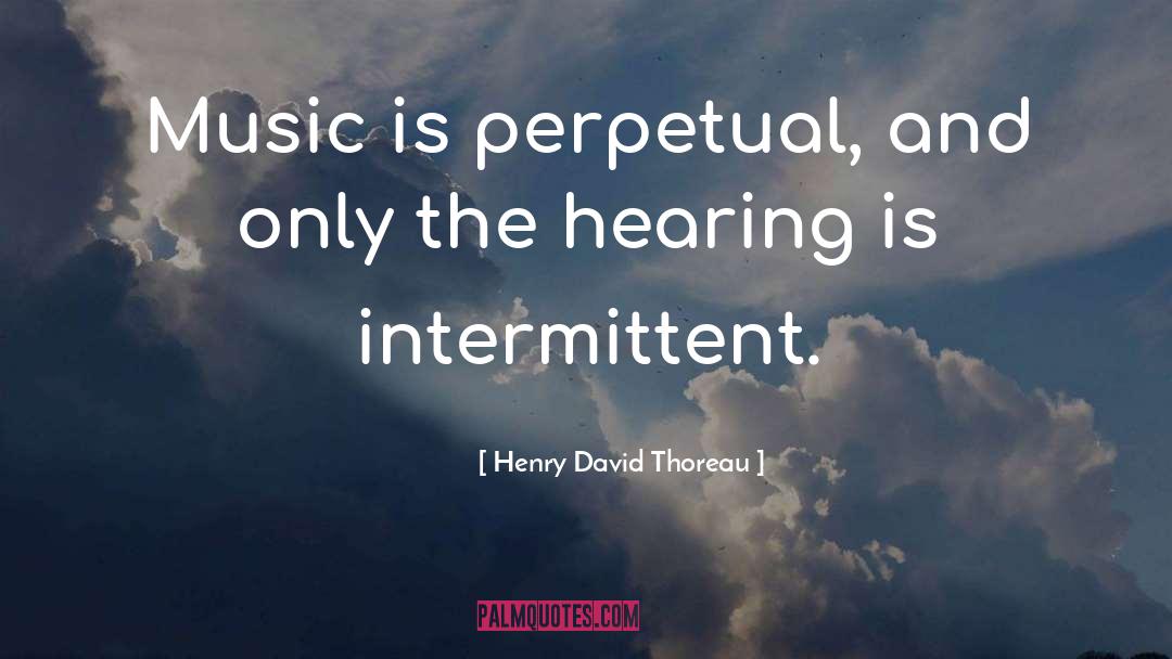 Intermittent quotes by Henry David Thoreau
