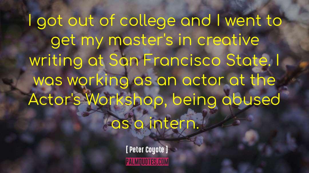 Intern quotes by Peter Coyote