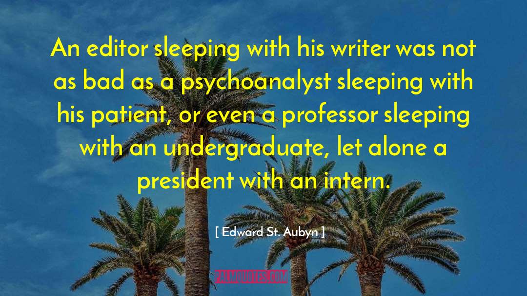 Intern quotes by Edward St. Aubyn