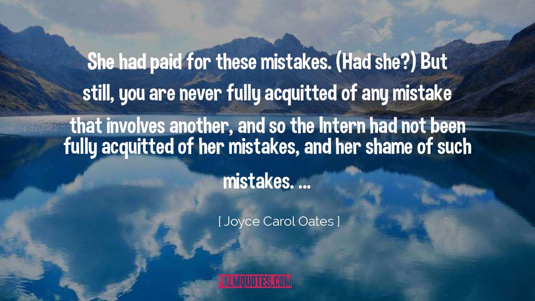 Intern quotes by Joyce Carol Oates