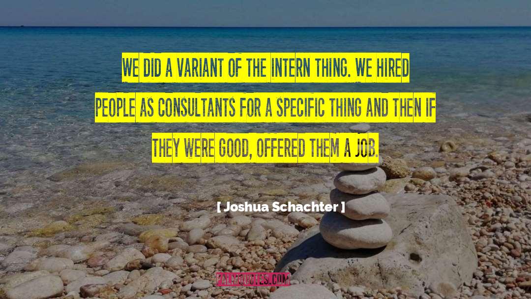 Intern quotes by Joshua Schachter