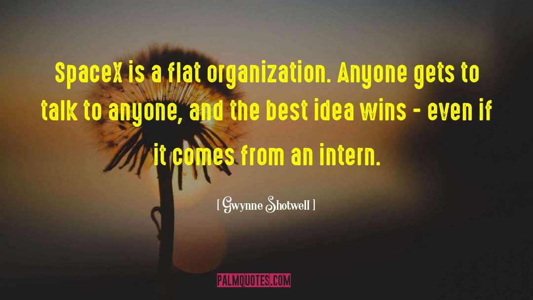 Intern quotes by Gwynne Shotwell