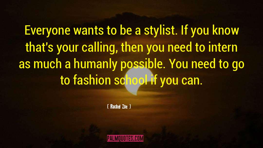 Intern quotes by Rachel Zoe