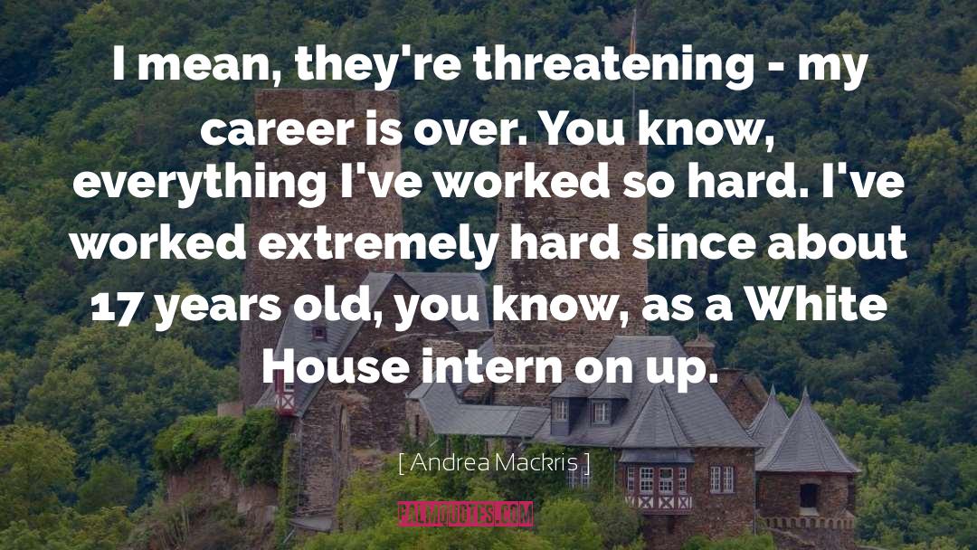 Intern quotes by Andrea Mackris