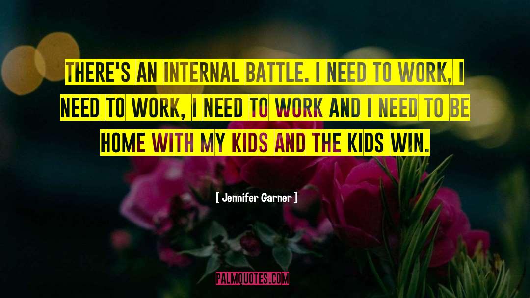 Internal Battle quotes by Jennifer Garner