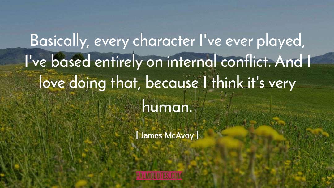 Internal Conflict quotes by James McAvoy