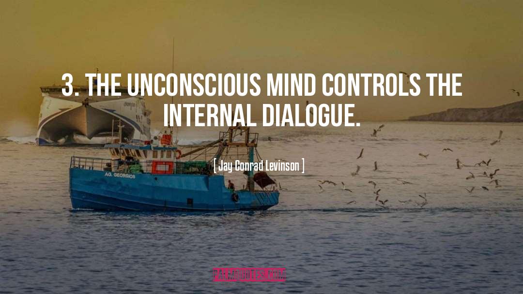 Internal Dialogue quotes by Jay Conrad Levinson