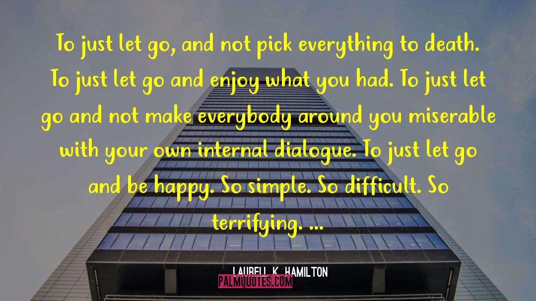 Internal Dialogue quotes by Laurell K. Hamilton