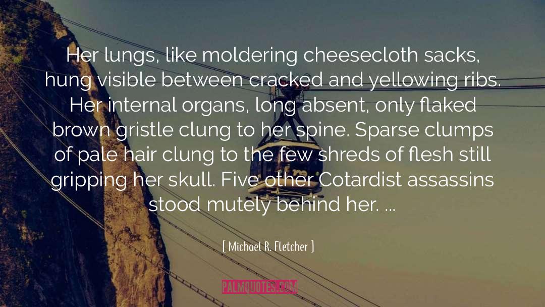 Internal Organs quotes by Michael R. Fletcher