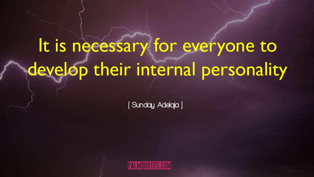 Internal Personality quotes by Sunday Adelaja