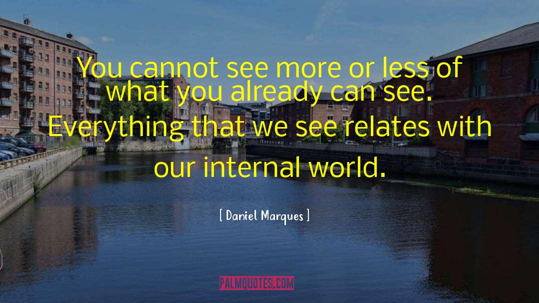 Internal World quotes by Daniel Marques