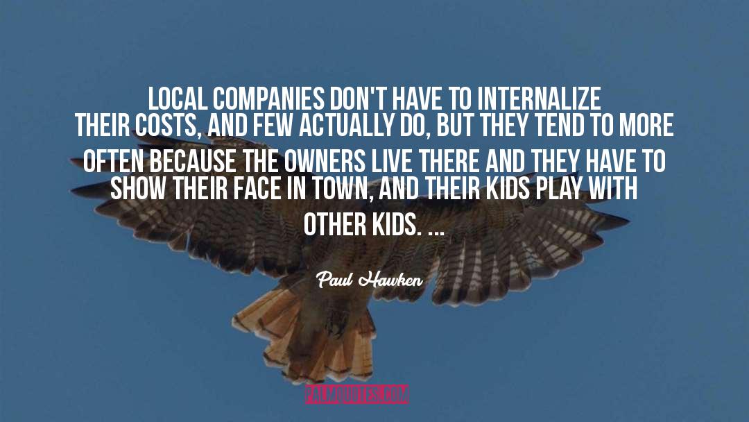 Internalize quotes by Paul Hawken