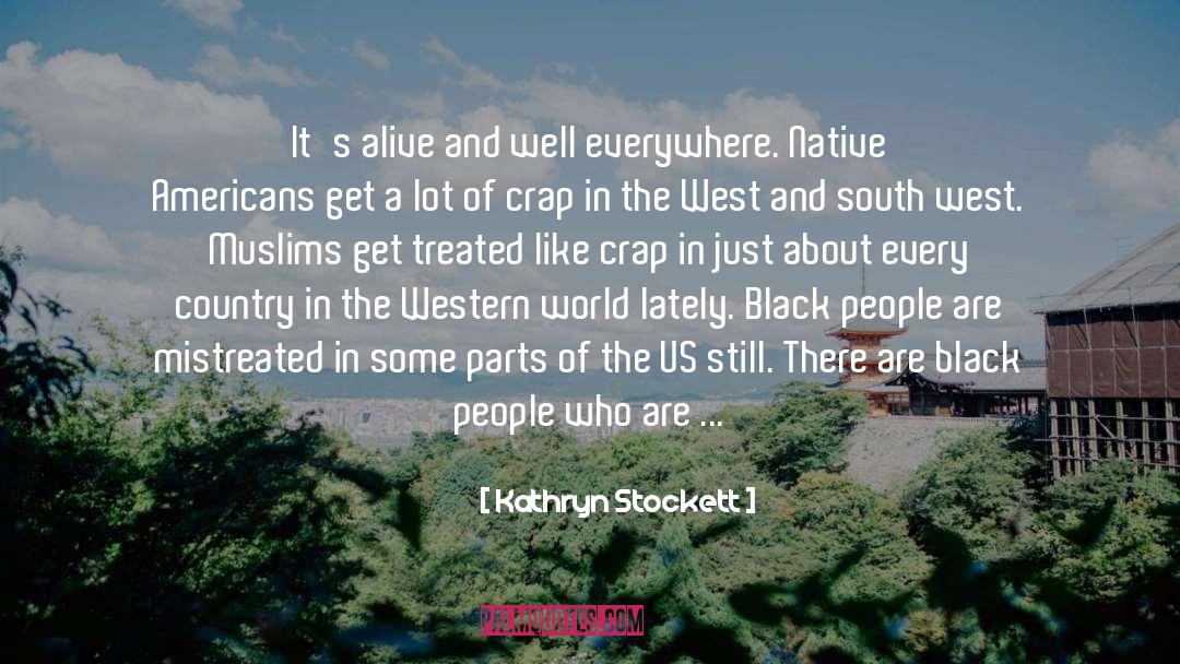 Internalized Racism quotes by Kathryn Stockett