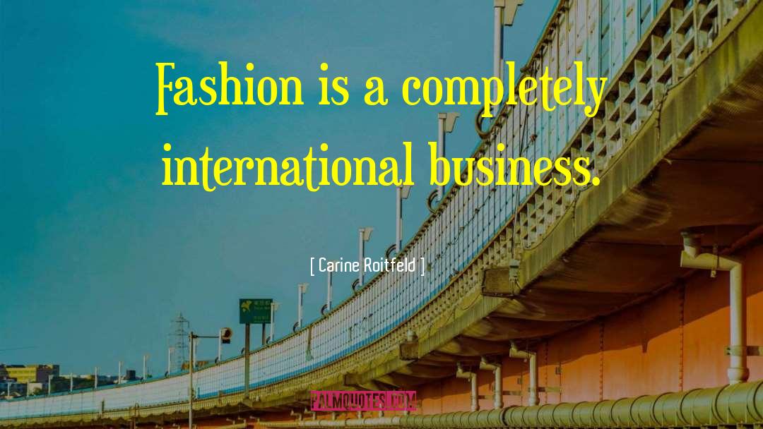 International Business quotes by Carine Roitfeld