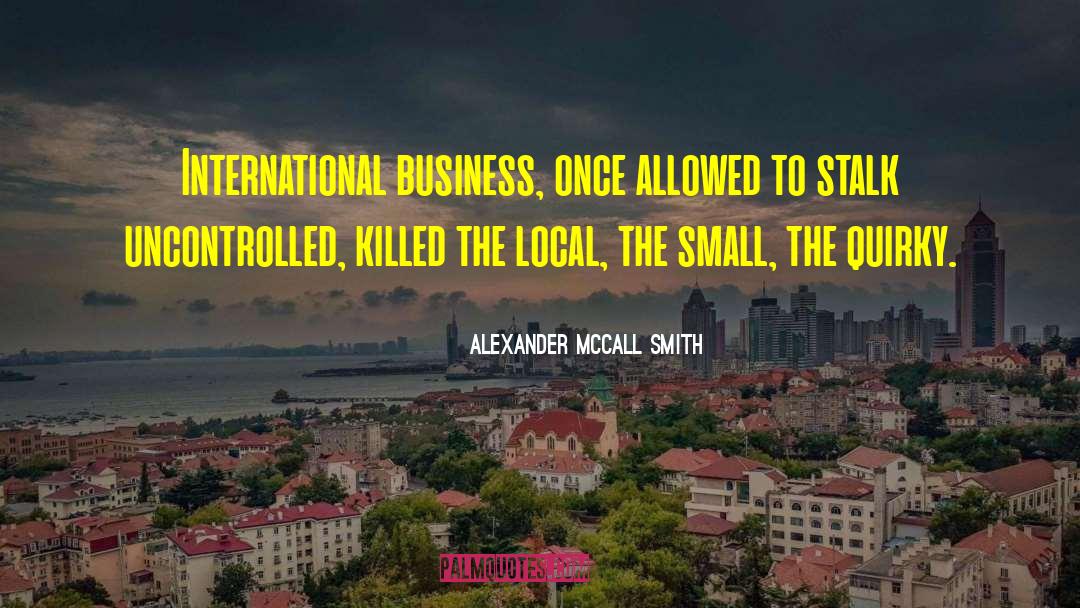 International Business quotes by Alexander McCall Smith