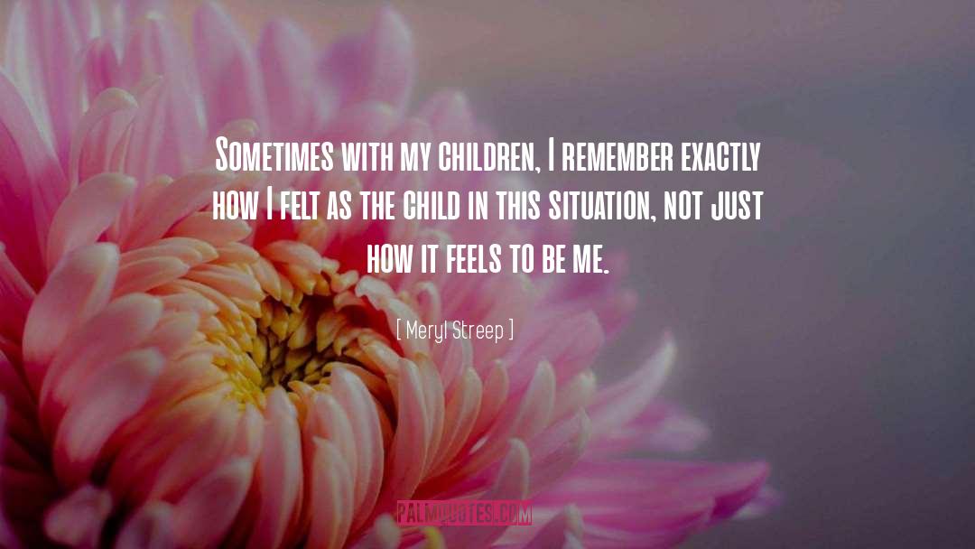 International Child Abduction quotes by Meryl Streep