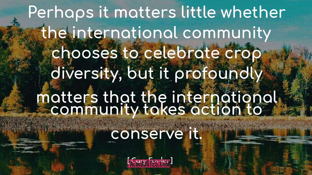 International Community quotes by Cary Fowler