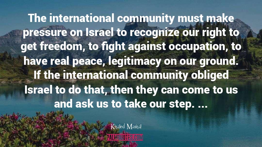 International Community quotes by Khaled Mashal