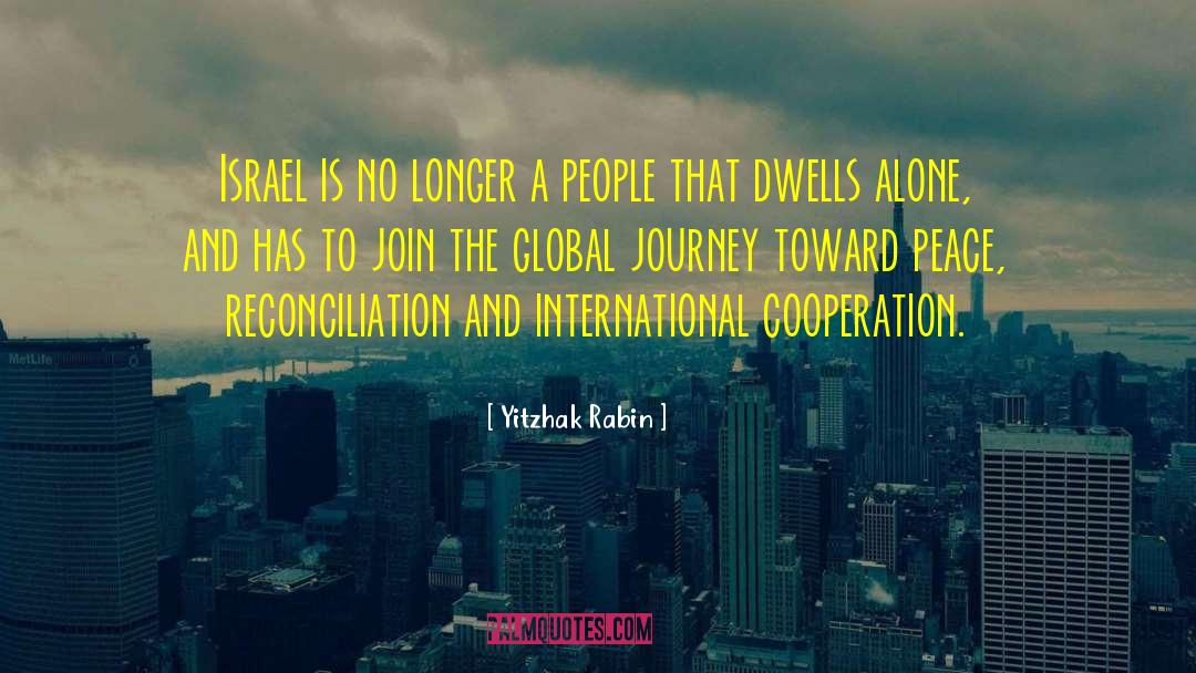 International Cooperation quotes by Yitzhak Rabin