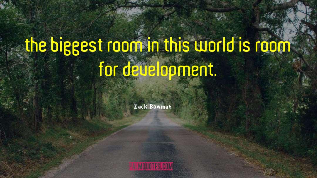 International Development quotes by Zack Bowman