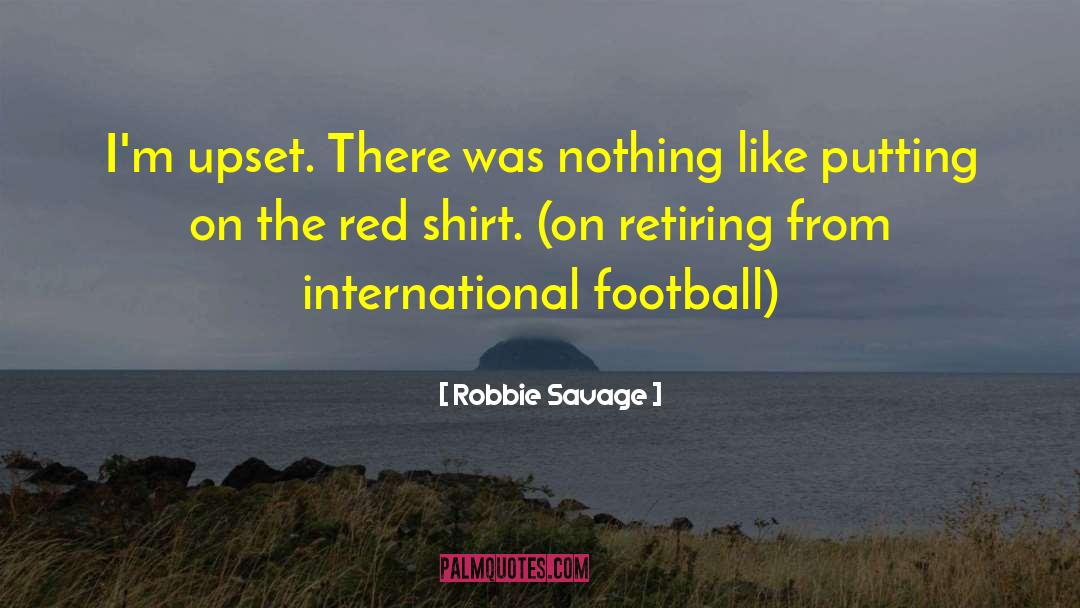 International Development quotes by Robbie Savage