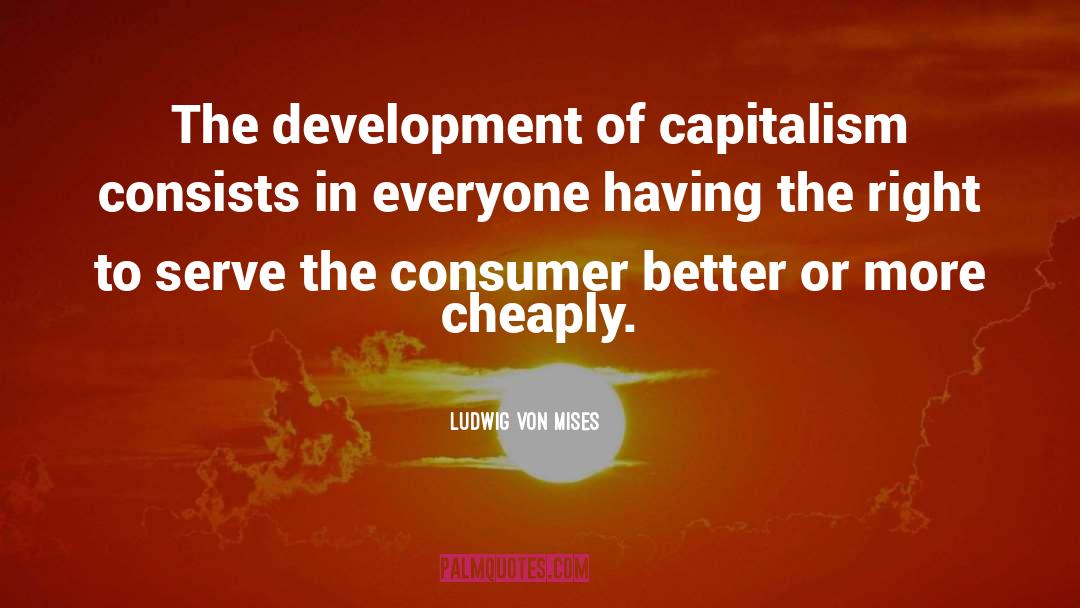 International Development quotes by Ludwig Von Mises