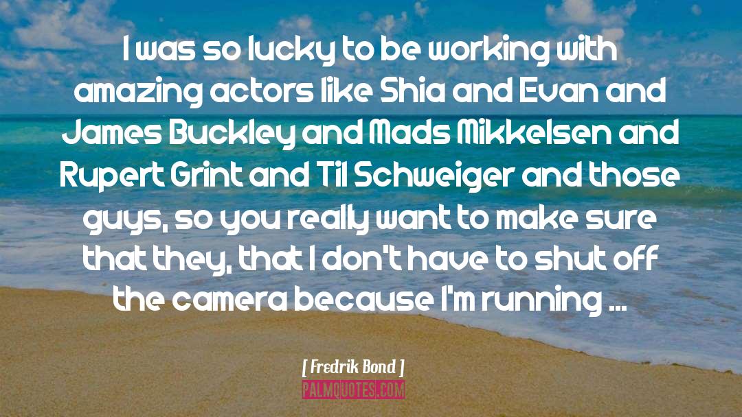 International Film quotes by Fredrik Bond