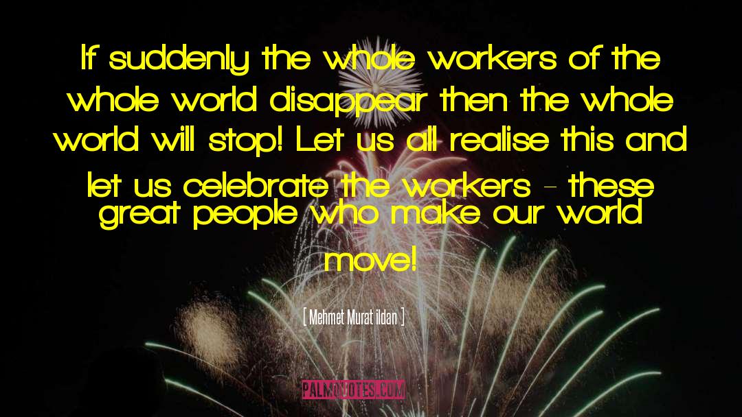 International Labor Day quotes by Mehmet Murat Ildan