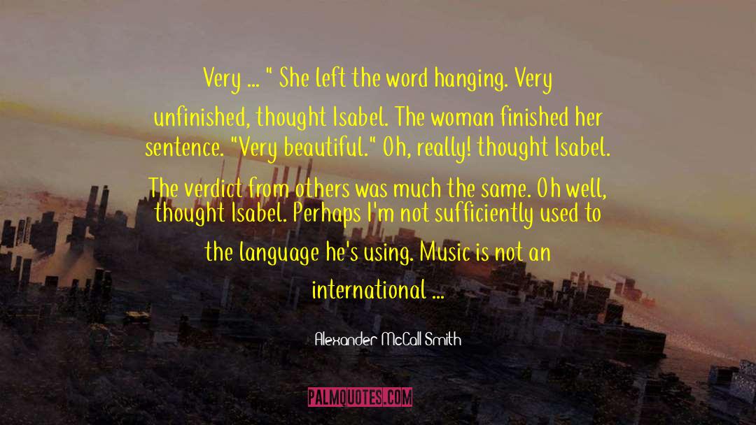 International Language quotes by Alexander McCall Smith