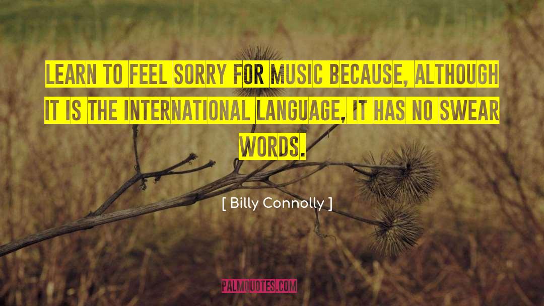 International Language quotes by Billy Connolly