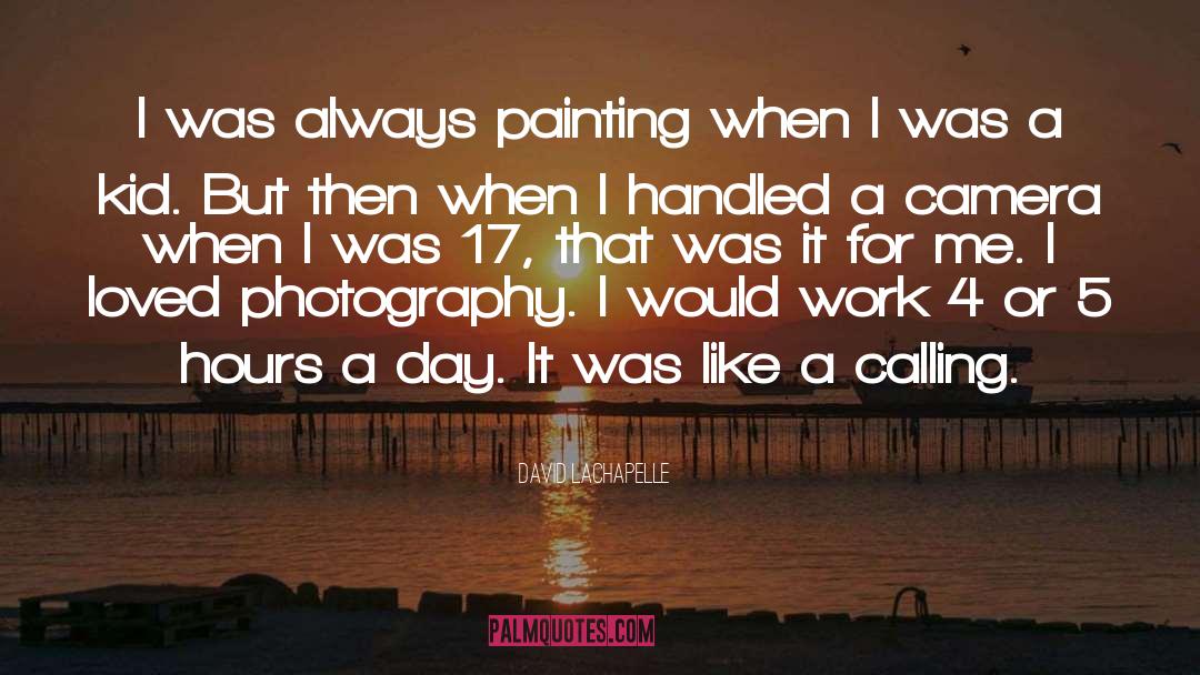 International Photography Day quotes by David LaChapelle