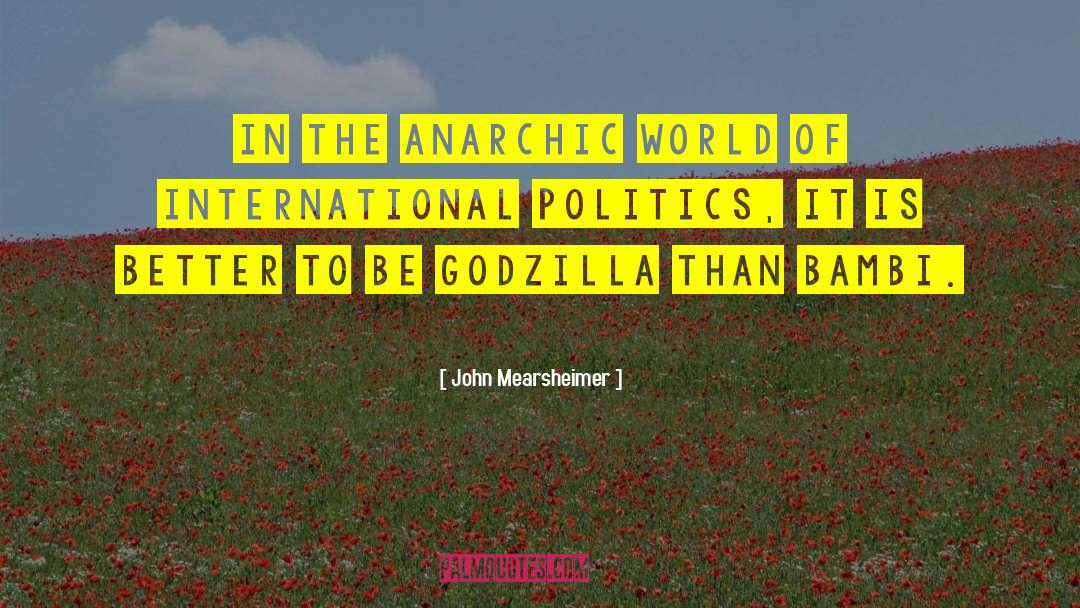 International Politics quotes by John Mearsheimer