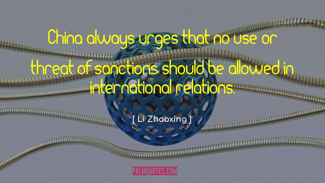 International Relations quotes by Li Zhaoxing