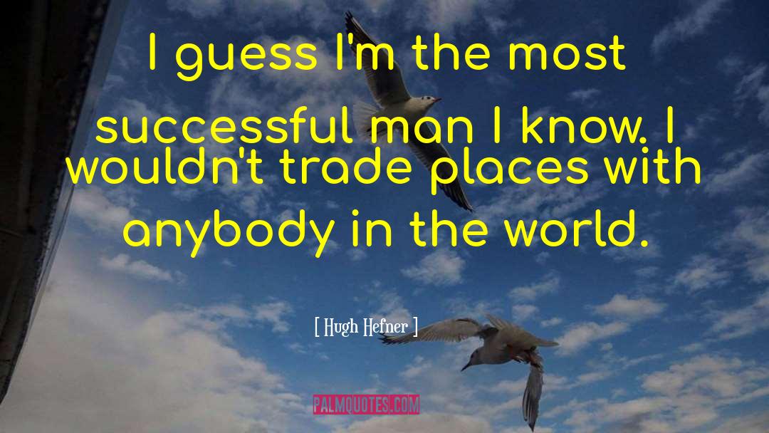International Trade quotes by Hugh Hefner